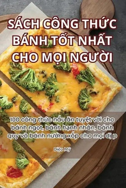 Sách Công ThỨc Bánh TỐt NhẤt Cho MỌi NgƯỜi by Diệu Mỹ