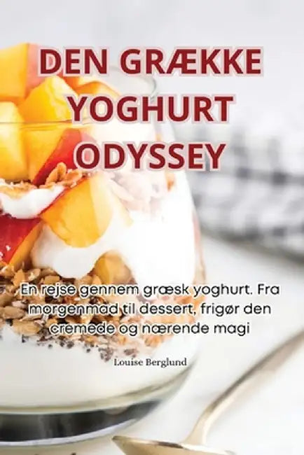 Den GrÆkke Yoghurt Odyssey by Louise Berglund