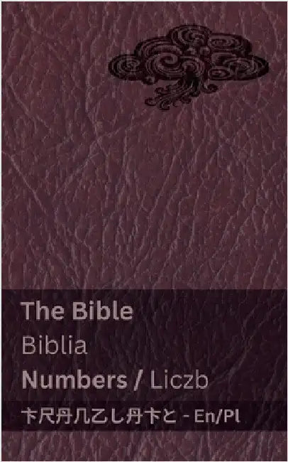 The Bible (Numbers) / Biblia (Liczb): Tranzlaty English Polsku by Kjv