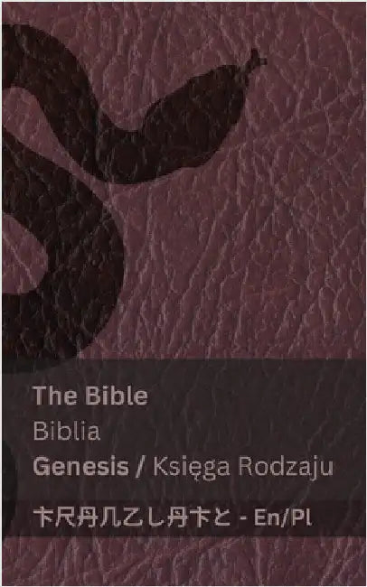 The Bible (Genesis) / Biblia (Księga Rodzaju): Tranzlaty English Polsku by Kjv