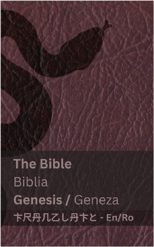The Bible (Genesis) / Biblia (Geneza): Tranzlaty English Română by Kjv, Tranzlaty