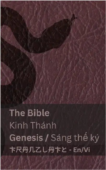 The Bible (Genesis) / Kinh Thánh (Sáng thế ký): Tranzlaty English Tiếng Việt by Kjv
