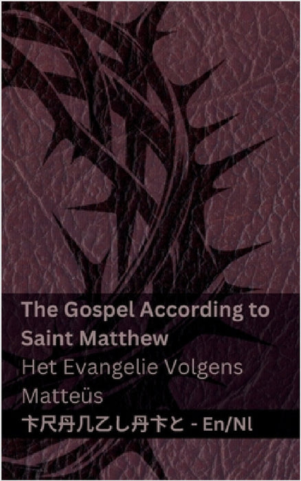 The Bible (The Gospel According to Saint Matthew) / De Bijbel (Het Evangelie Volgens Matteüs): Tranzlaty English Nederlands by Kjv, Tranzlaty