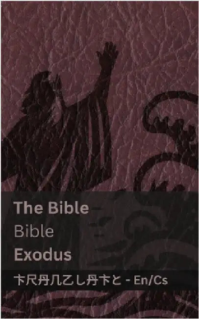 The Bible (Exodus) / Bible: Tranzlaty English Čestina by Kjv