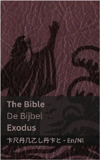 The Bible (Exodus) / De Bijbel: Tranzlaty English Nederlands by Kjv