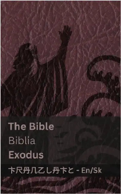 The Bible (Exodus) / Biblia: Tranzlaty English Slovenčina by Kjv