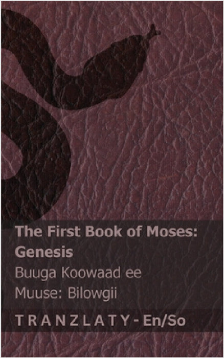 The Bible (Genesis) / Baybalka (Bilowgii): Tranzlaty English Af-Soomaaliga by Kjv, Tranzlaty