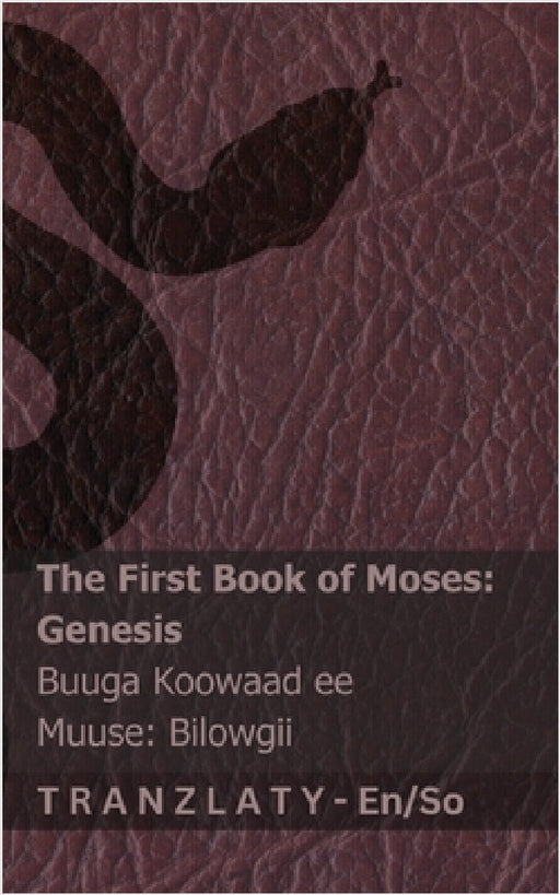 The Bible (Genesis) / Baybalka (Bilowgii): Tranzlaty English Af-Soomaaliga by Kjv, Tranzlaty