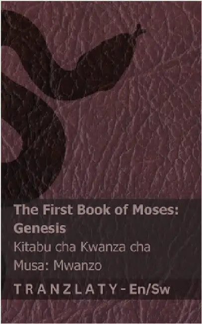 The Bible (Genesis) / Biblia (Mwanzo): Tranzlaty English Kiswahili by Kjv