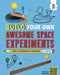 Build Your Own Awesome Space Experiments by Rob Ives