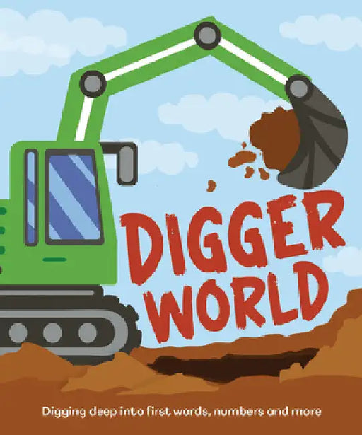 Digger World: Explore the Busy World of Diggers by Olivia Watson