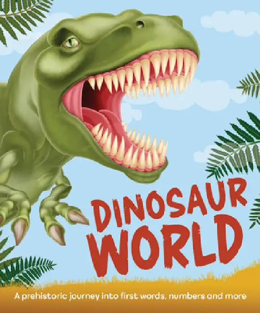 Dinosaur World: Explore the Busy World of Dinosaurs by Olivia Watson