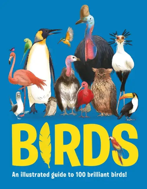 Birds: An Illustrated Guide to 100 Brilliant Birds by Eliza Jeffery, Marina Halak