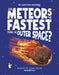 Are Meteors the Fastest Things in Outer Space?: Discover the Science Behind Meteoritics by Rosie Rowntree
