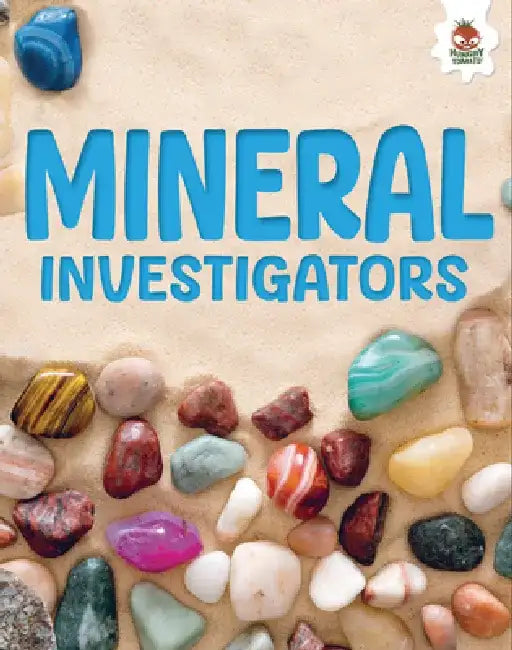 Mineral Investigators by Rebecca Storm