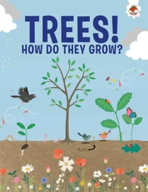 Trees, How Do They Grow? by Olivia Watson