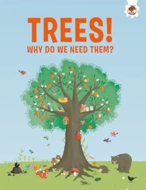 Trees, Why Do We Need Them? by Olivia Watson