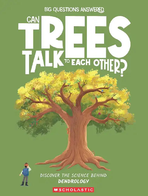 Can Trees Talk To Each Other? Discover The Science Behind Dendrology by Olivia Watson