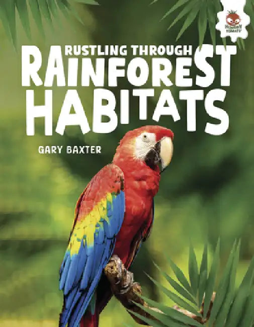 Rustling Through Rainforest Habitats by Gary Baxter