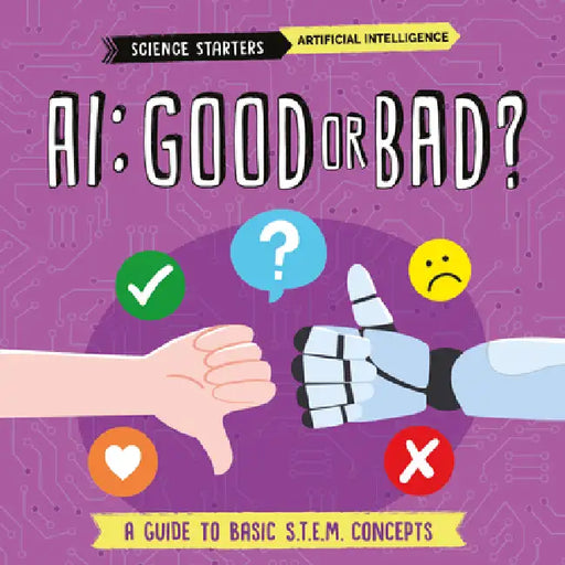 Ai: Good or Bad? by Nancy Dickmann, Supriya Sahai