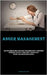 Anger Management: Cease The Detrimental Impact On The Parent-child Bonding Prior To Its Irreversible Consequences: Strategies To Combat Anxiety, Copin by Everett, Norberto
