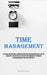 Time Management: Strategies For Efficiently Organizing Your Week And Maintaining High Levels Of Productivity And Motivation: Efficient Time Management by Crawford, Royston