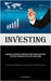 Investing: Proficiently Mastering The Techniques Of Swing Trading And Investing: Proficiently Mastering The Art Of Price Action Trading (An Exposition by Martinez, Bertrand