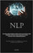 Nlp: Why Natural Language Processing Is A Fruitful Scientific Field For Human To Human Communication. Reasons Why You Must Be Familiar With The Hidden by Foley, Drew