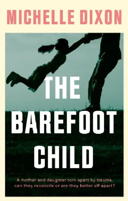 The Barefoot Child by Michelle Dixon