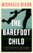 The Barefoot Child by Michelle Dixon