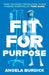 Fit For Purpose by Angela Burdick