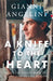 A Knife to the Heart: Recollections From the Blunt End of the Scalpel by Gianni Angelini