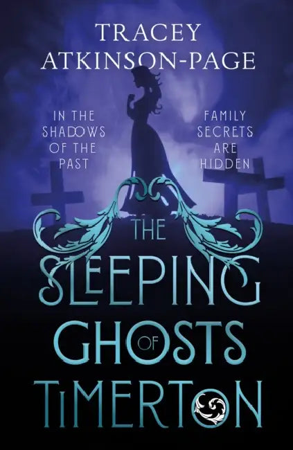 The Sleeping Ghosts of Timerton by Tracey Atkinson-Page