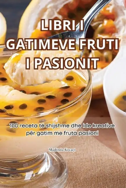 Libri I Gatimeve Fruti I Pasionit by Majlinda Kovaçi
