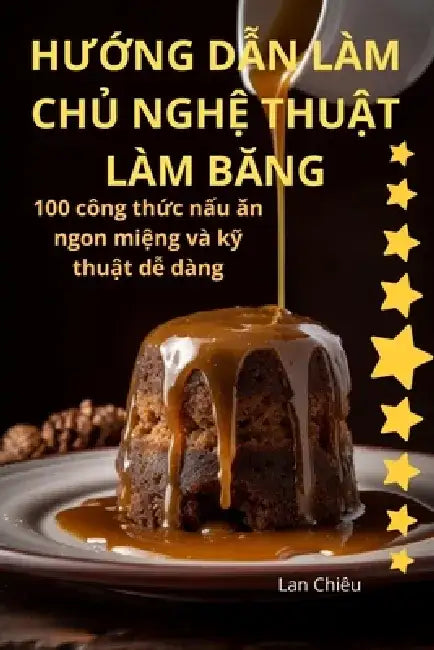 HƯỚng DẪn Làm ChỦ NghỆ ThuẬt Làm BĂng by Lan Chiêu