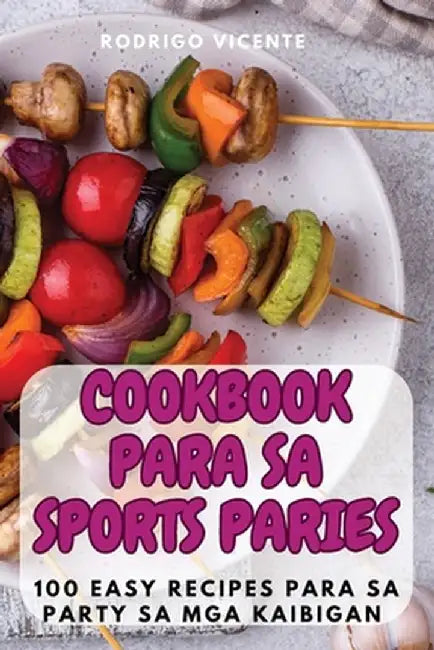 Cookbook Para Sa Sports Paries by Rodrigo Vicente