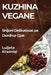 Kuzhina Vegane: Shijoni Delikatesat pa Derdhur Gjak by Luljeta Krasniqi
