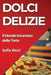 Dolci Delizie: Il Mondo Incantato delle Torte by Sofia Ricci
