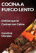 Cocina a Fuego Lento: Delicias que se Cocinan con Calma by Carolina Morales