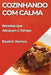 Cozinhando com Calma: Receitas que Abraçam o Tempo by Beatriz Ramos
