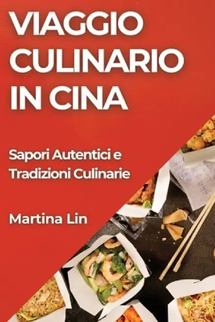 Viaggio Culinario in Cina: Sapori Autentici e Tradizioni Culinarie by Martina Lin