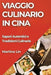 Viaggio Culinario in Cina: Sapori Autentici e Tradizioni Culinarie by Martina Lin