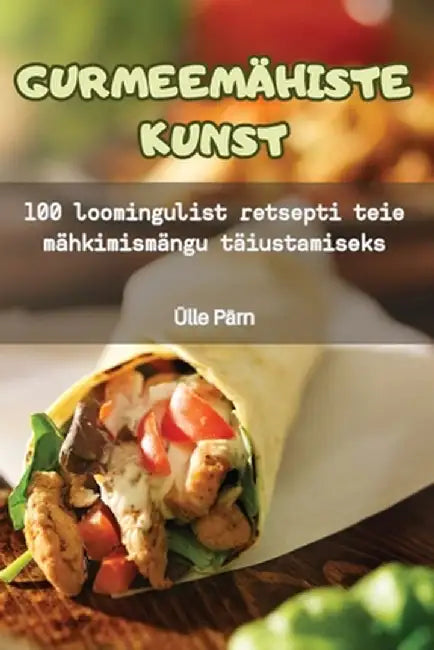 Gurmeemähiste Kunst by Ülle Pärn