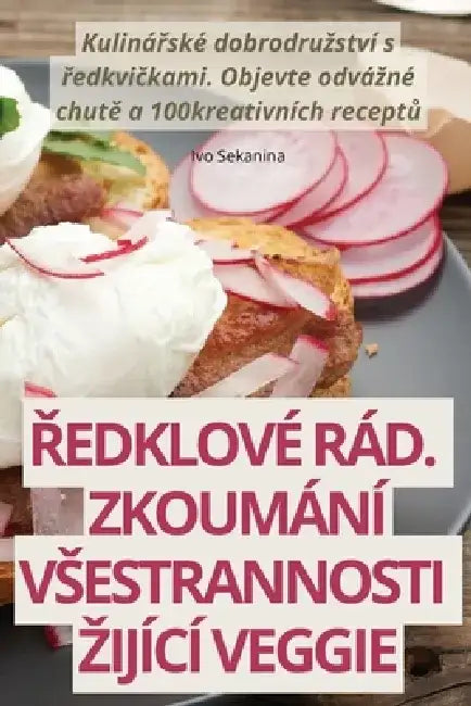 Ředklové Rád. Zkoumání Vsestrannosti Zijící Veggie by Ivo Sekanina