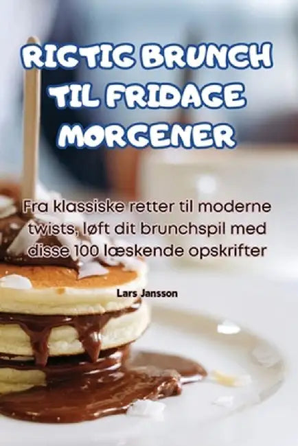 Rigtig Brunch Til Fridage Morgener by Lars Jansson