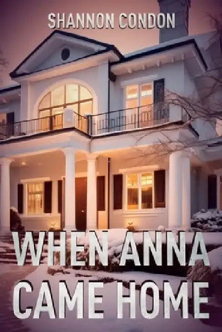 When Anna Came Home by Shannon Condon