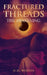 Fractured Threads: The Awakening by H. D. Woods