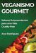 Veganismo Gourmet: Sabores Surpreendentes para uma Vida Cruelty-Free by Ana Rodrigues