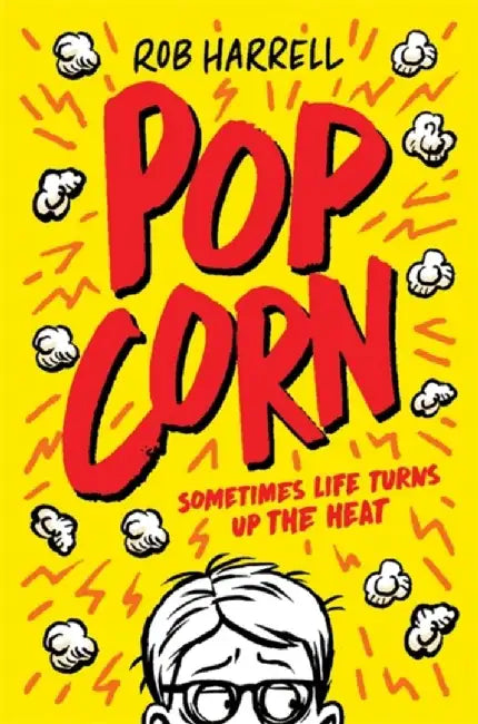 Popcorn: A hilarious and moving story about coping with anxiety by Rob Harrell