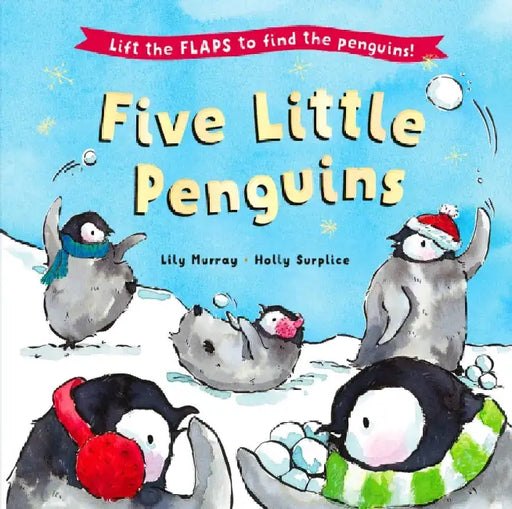 Five Little Penguins: A lift-the-flap Christmas picture book by Lily Murray